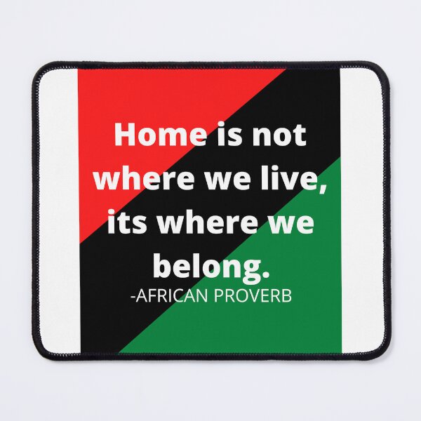 Item preview, African proverb: Home is not where we live, its where we belong. designed and sold by AfricanProverbs.