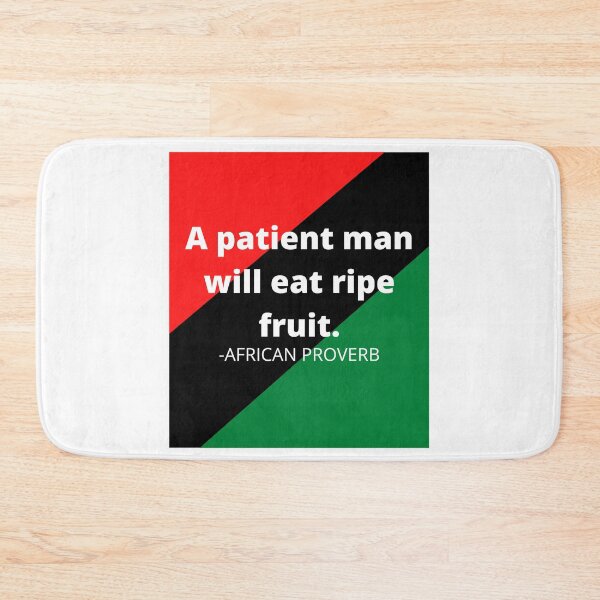 Item preview, African proverb: A patient man will eat ripe fruit. designed and sold by AfricanProverbs.