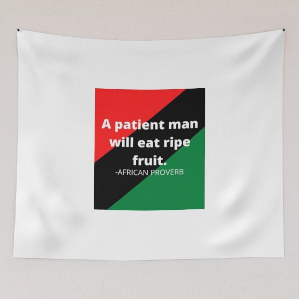 Item preview, African proverb: A patient man will eat ripe fruit. designed and sold by AfricanProverbs.