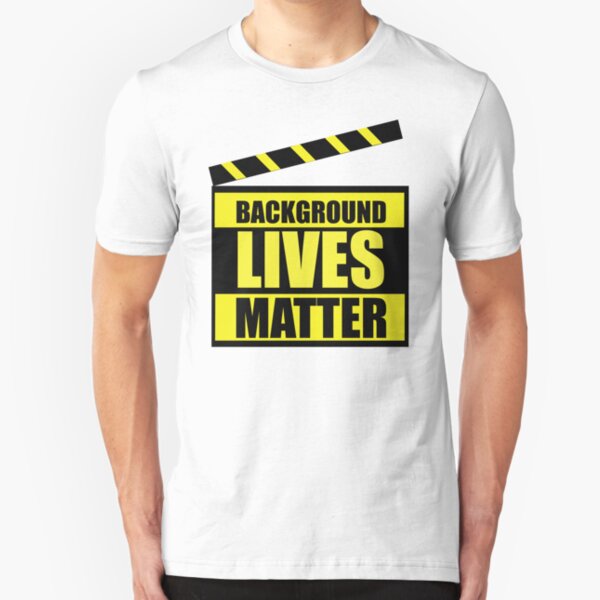 Background Lives Matter! Slim Fit T-Shirt