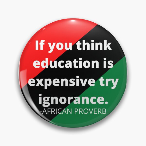 Item preview, African proverb: If you think education is expensive try ignorance. designed and sold by AfricanProverbs.