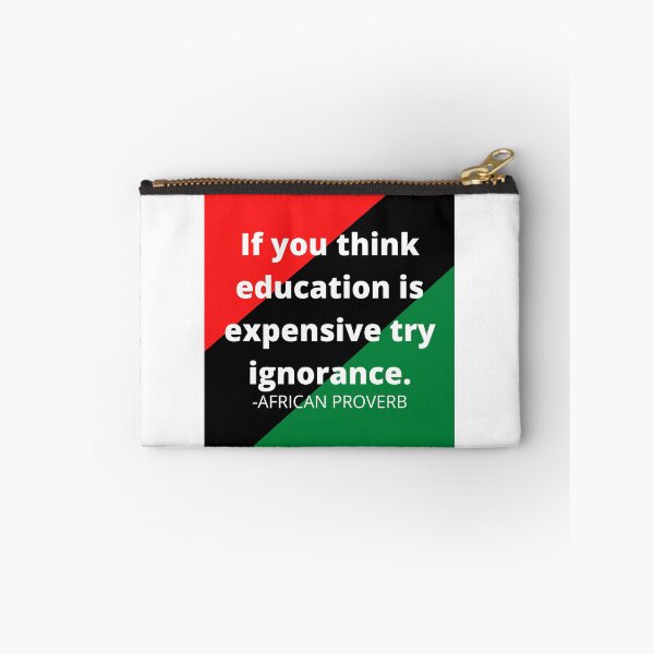 Item preview, African proverb: If you think education is expensive try ignorance. designed and sold by AfricanProverbs.