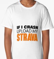 IF I CRASH UPLOAD MY STRAVA Long T-Shirt