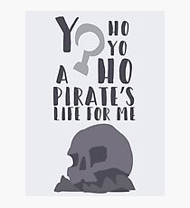 A Pirate's Life for me Photographic Print
