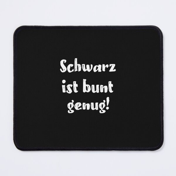 Item preview,  Schwarz ist bunt genug Sarkasmus Sarkastisch designed and sold by toufikpromo.