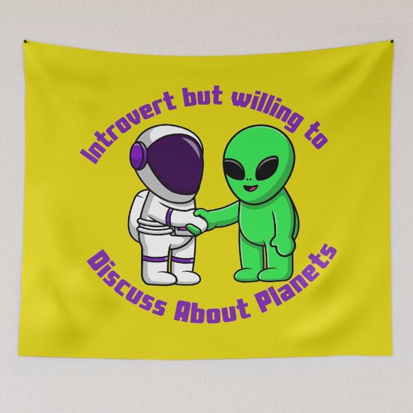 Item preview, Introvert But Willing To Discuss About Planets funny Aliens and Astronaut Meet designed and sold by Artistusha.
