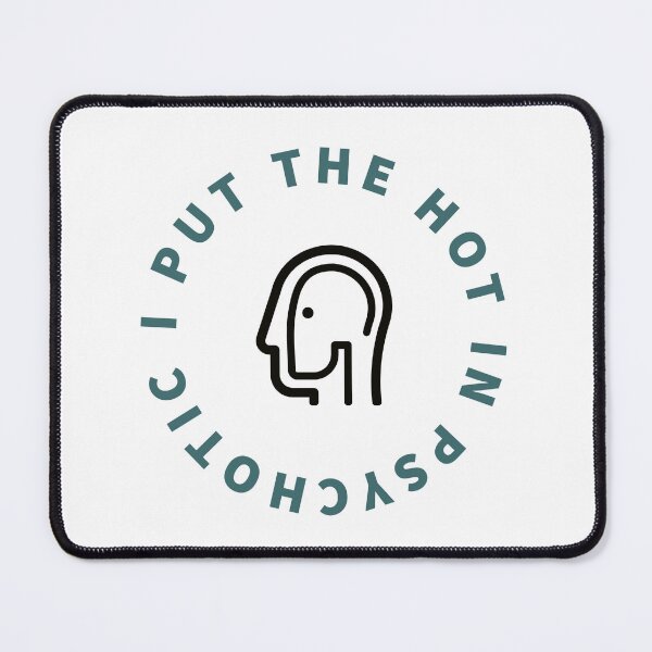 Item preview, I PUT THE HOT IN PSYCHOTIC designed and sold by veronka-d.