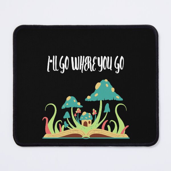 Item preview, i'll go where you go designed and sold by LEOPARDROCKS.