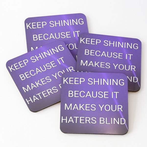 Item preview, Keep shining because it makes your haters blind designed and sold by Itaxi.