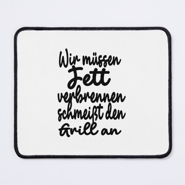 Item preview,  Wir müssen Fett verbrennen schmeißt den Grill an  designed and sold by toufikpromo.