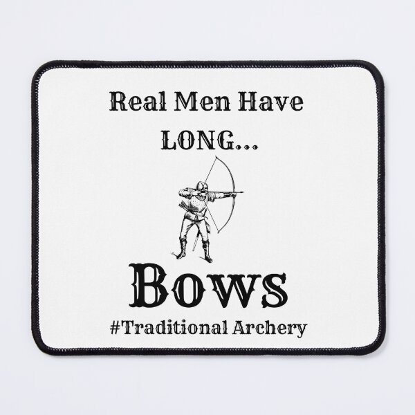 Item preview, Real Men Have Long Bows - Longbow - Traditional Archery designed and sold by OutdoorsZee1.