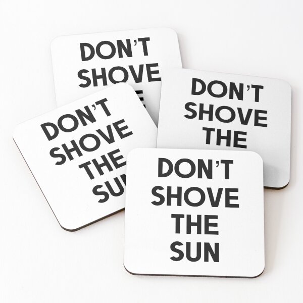 Item preview, Don't Shove The Sun Killing Eve designed and sold by SmileyByLucy.