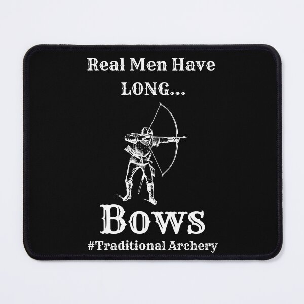 Item preview, Real Men Have Long Bows - Longbow - Traditional Archery designed and sold by OutdoorsZee1.