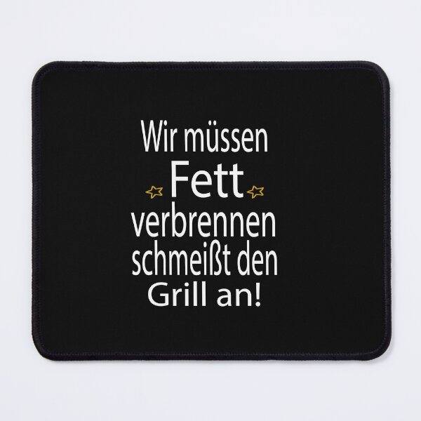 Item preview, Wir müssen Fett verbrennen schmeißt den Grill an designed and sold by toufikpromo.