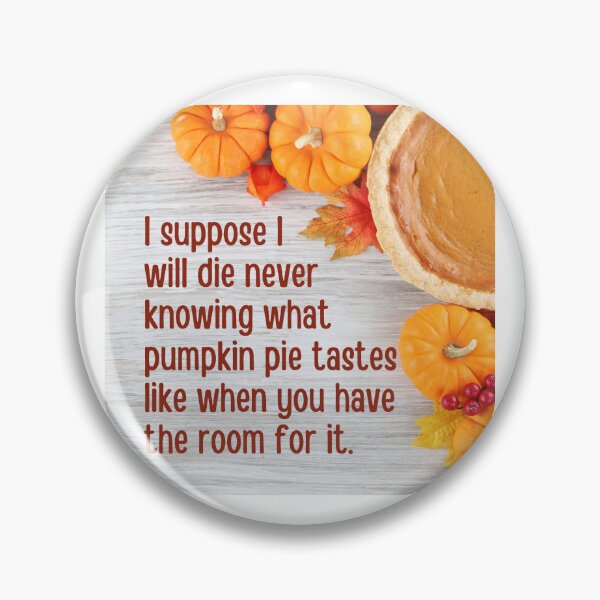 Item preview, What does pumpkin pie taste like on an empty stomach? designed and sold by Caregiverology.