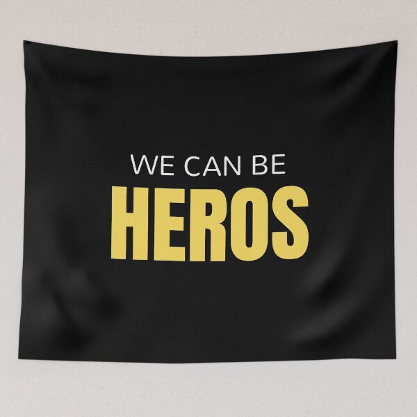 Item preview, We can be heroes - Motivational quotes designed and sold by shanesil.