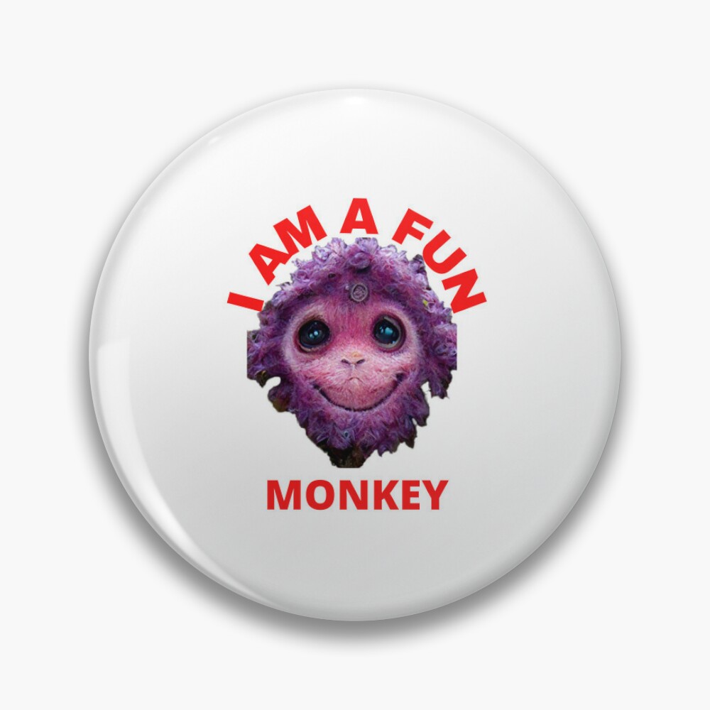 I am purple and I am a monkey!