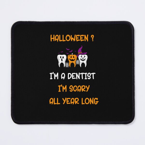 Item preview, Dentist Halloween Funny Quote, I'm a Dentist I'm Scary All Year Long designed and sold by mariguita5.