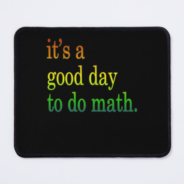 Item preview, Back To School Its A Good Day To Do Math Teachers Women Kids Perfect Day Gift designed and sold by Countrysmart.