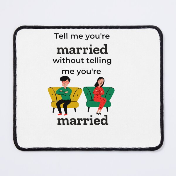 Item preview, Tell Me You're MARRIED designed and sold by o00OAnimanifest.