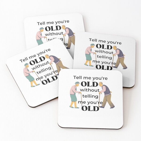 Item preview, Tell Me You're OLD designed and sold by o00OAnimanifest.