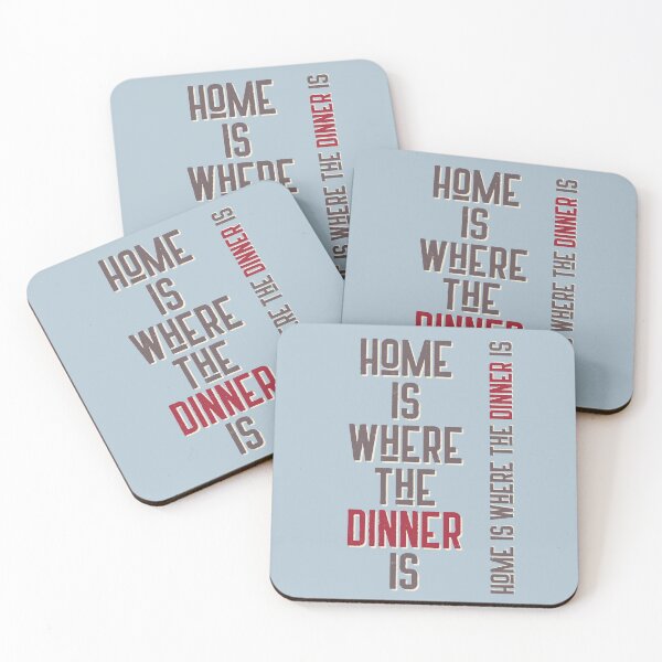 Item preview, Home is where the dinner is sarcastic quote designed and sold by WordStruggle.