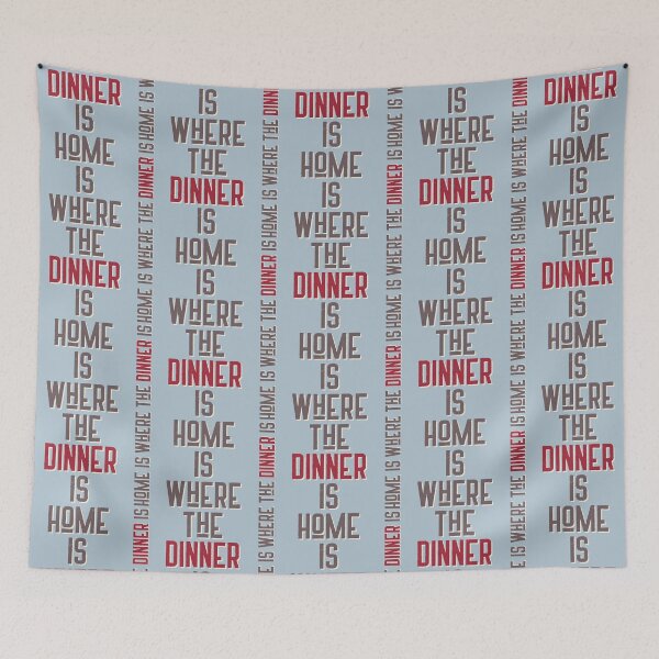 Item preview, Home is where the dinner is sarcastic quote designed and sold by WordStruggle.