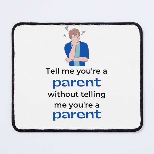 Item preview, Tell Me You're a PARENT (DAD) designed and sold by o00OAnimanifest.