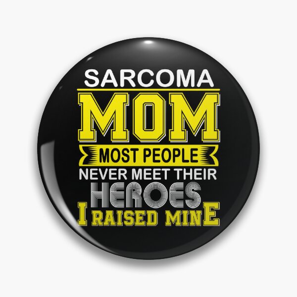 Item preview, Proud Sarcoma Mom Most People Never Meet Their Heroes I Raise Mine designed and sold by frechettee.