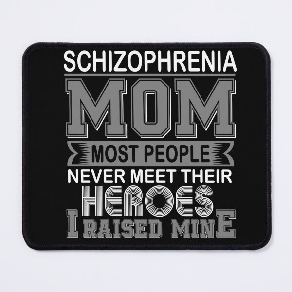 Item preview, Proud Schizophrenia Mom Most People Never Meet Their Heroes I Raise Mine designed and sold by frechettee.