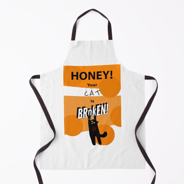 Item preview, Honey Your Cat is Broken | Funny designed and sold by Arcana-Craft.