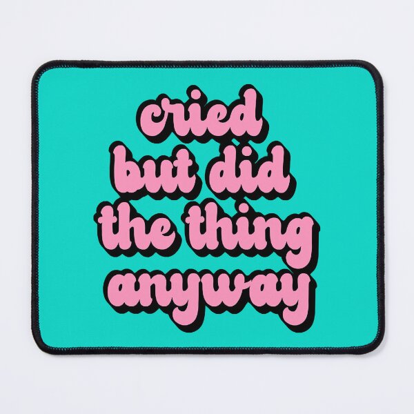 Item preview, Cried But Did The Thing Anyway Pink designed and sold by vampyrz.