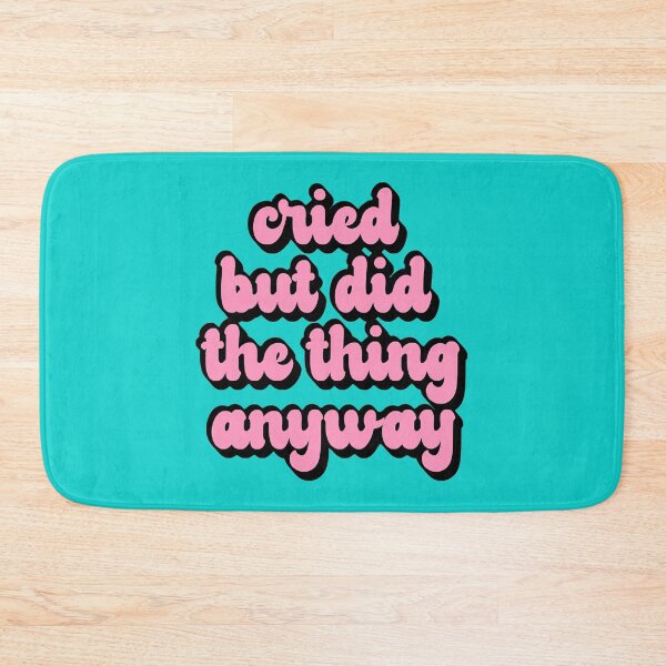 Item preview, Cried But Did The Thing Anyway Pink designed and sold by vampyrz.