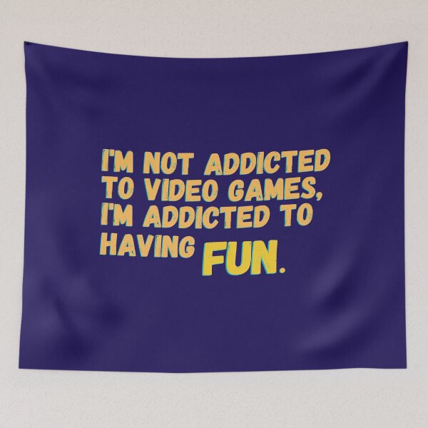 Item preview, Not addicted to video games, addicted to fun. designed and sold by moxdesign.