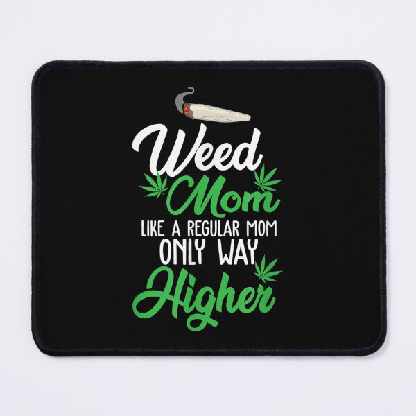 Item preview, Weed Mom Cannabis Like A Regular Mom Only Way Higher #1 designed and sold by SnowStore98.