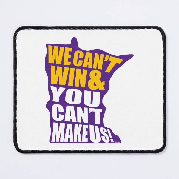 Item preview, We Can't Win & You Can't Make Us! - Minnesota Sports Fans - Purple & Gold designed and sold by EcoElsa.