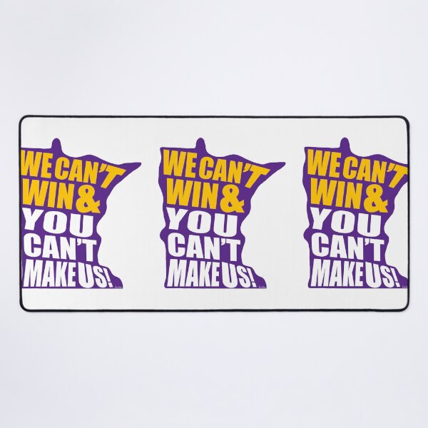 Item preview, We Can't Win & You Can't Make Us! - Minnesota Sports Fans - Purple & Gold designed and sold by EcoElsa.