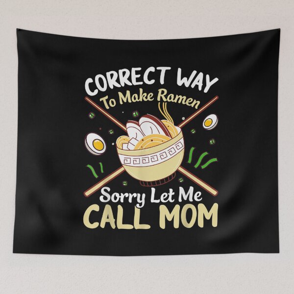 Item preview, Correct Way To Make Ramen, Sorry Let Me Call Mom designed and sold by dolsy-store.