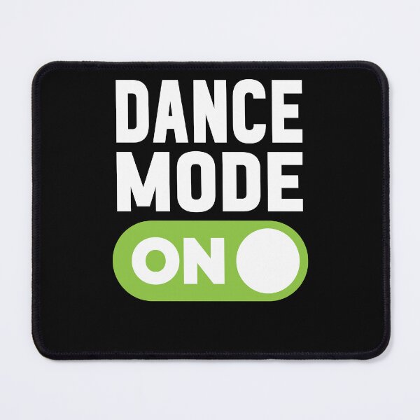Item preview, Dance Mode On designed and sold by freshLayer.