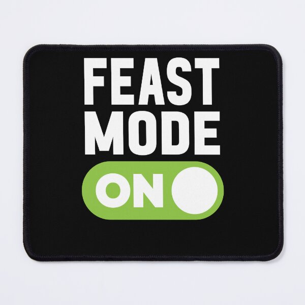 Item preview, Feast Mode On designed and sold by freshLayer.
