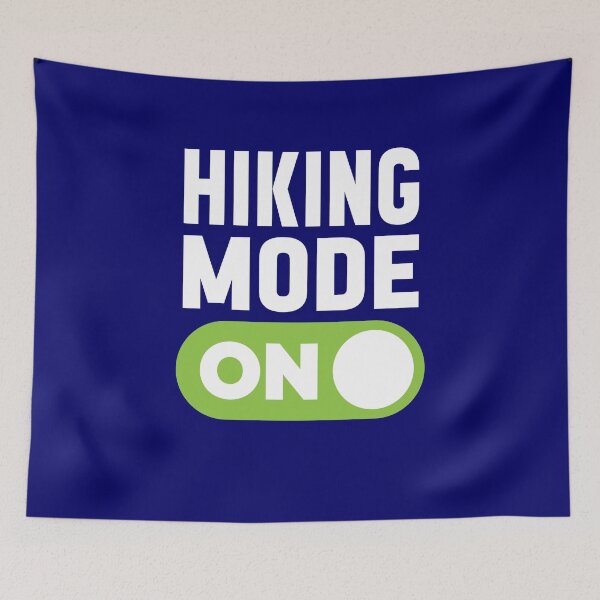 Item preview, Hiking Mode On designed and sold by freshLayer.