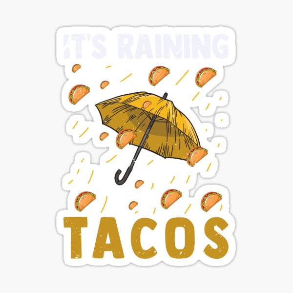 its raining tacos funny gamer song - Its Raining Tacos - Sticker