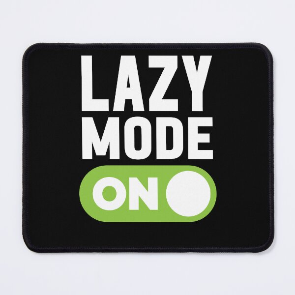 Item preview, Lazy Mode On designed and sold by freshLayer.