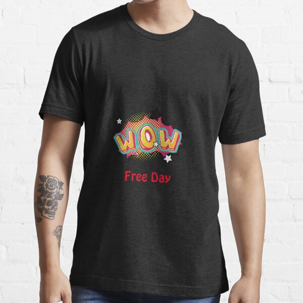 " Free Day Wow" Tshirt for Sale by roseyasmine Redbubble wow free