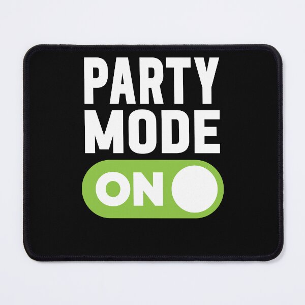 Item preview, Party Mode On designed and sold by freshLayer.