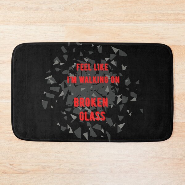 Item preview, Feel Like I’m Walking On Broken Glass designed and sold by Snapshots-Plus.