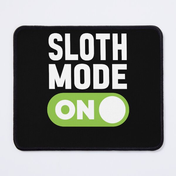 Item preview, Sloth Mode On designed and sold by freshLayer.