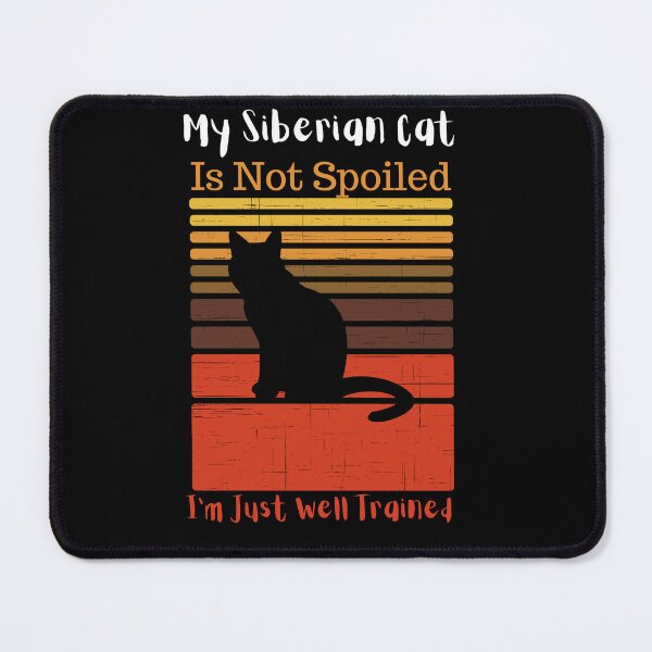 Item preview, My Siberian Cat Is Not Spoiled I'm Just Well Trained Cat Lover Quote Saying designed and sold by Norstyle.