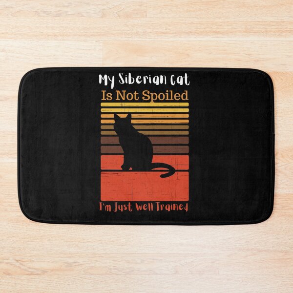 Item preview, My Siberian Cat  Is Not Spoiled  I'm Just Well Trained Cat Lover Quote Saying designed and sold by Norstyle.