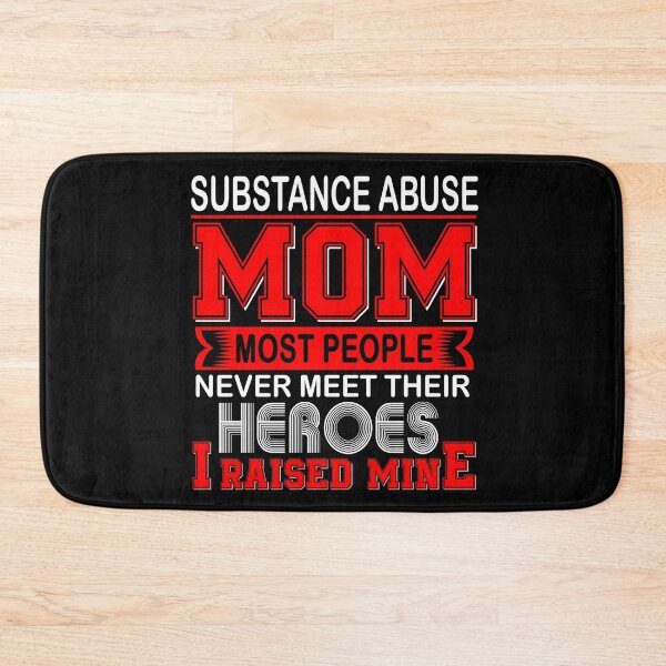 Item preview, Proud Substance Abuse Mom Most People Never Meet Their Heroes I Raise Mine designed and sold by frechettee.